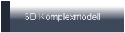 3D Komplexmodell